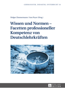 Image for Wissen und Normen - Facetten professioneller Kompetenz von Deutschlehrkraeften