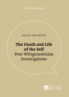 Image for Death and life of the self: post-Wittgensteinian investigations