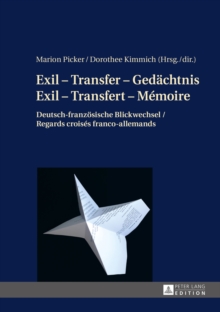 Image for Exil - Transfer - Gedaechtnis / Exil - Transfert - Memoire: Deutsch-franzoesische Blickwechsel / Regards croises franco-allemands