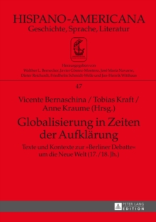 Image for Globalisierung in Zeiten der Aufklarung: Texte und Kontexte zur "Berliner Debatte" um die Neue Welt (17./18. Jh.)