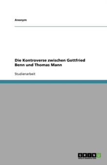Image for Die Kontroverse Zwischen Gottfried Benn Und Klaus Mann