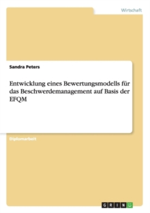 Image for Entwicklung eines Bewertungsmodells fur das Beschwerdemanagement auf Basis der EFQM