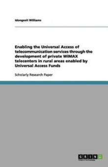 Image for Enabling the Universal Access of telecommunication services through the development of private WiMAX telecenters in rural areas enabled by Universal Access Funds
