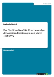 Image for Der Nordirlandkonflikt : Ursachenanalyse der Auseinandersetzung in den Jahren 1968-1972