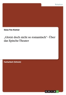 Image for "Glotzt doch nicht so romantisch - UEber das Epische Theater