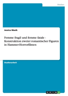 Image for Femme fragil und femme fatale - Konstruktion zweier romantischer Figuren in Hammer-Horrorfilmen