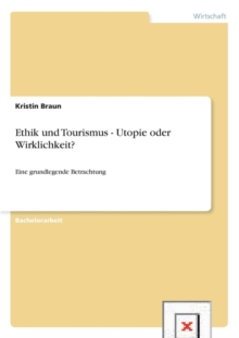 Image for Ethik und Tourismus - Utopie oder Wirklichkeit? : Eine grundlegende Betrachtung