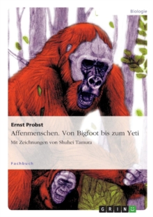Image for Affenmenschen. Von Bigfoot bis zum Yeti : Mit Zeichnungen von Shuhei Tamura