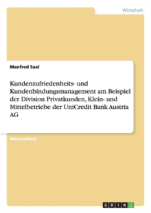 Image for Kundenzufriedenheits- und Kundenbindungsmanagement am Beispiel der Division Privatkunden, Klein- und Mittelbetriebe der UniCredit Bank Austria AG