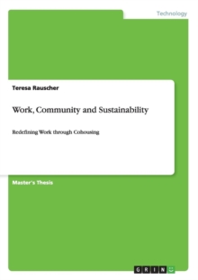Image for Work, Community and Sustainability. Redefining Work through Cohousing