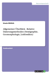 Image for Allgemeiner UEberblick - Relative Datierungsmethoden (Stratigraphie, Geomorphologie, Leitfossilien)
