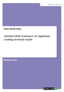 Image for Antimicrobial resistance of organisms causing neonatal sepsis