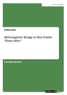 Image for Mythologische Bezuge in Max Frischs Homo faber