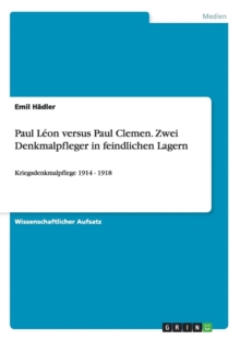 Image for Paul Leon versus Paul Clemen. Zwei Denkmalpfleger in feindlichen Lagern