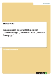 Image for Ein Vergleich von Massnahmen zur Altersvorsorge. "Leibrente" und "Reverse Mortgage"