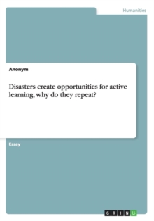 Image for Disasters create opportunities for active learning, why do they repeat?