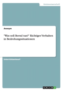 Image for "Was soll Bernd tun?" Richtiges Verhalten in Bedrohungssituationen