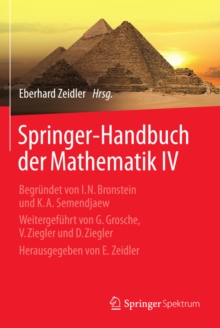 Image for Springer-Handbuch der Mathematik IV: Begrundet von I.N. Bronstein und K.A. Semendjaew Weitergefuhrt von G. Grosche, V. Ziegler und D. Ziegler Herausgegeben von E. Zeidler