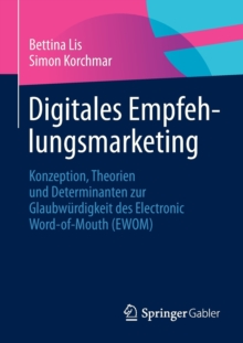 Image for Digitales Empfehlungsmarketing : Konzeption, Theorien und Determinanten zur Glaubwurdigkeit des Electronic Word-of-Mouth (EWOM)