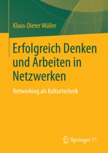 Image for Erfolgreich Denken und Arbeiten in Netzwerken: Networking als Kulturtechnik