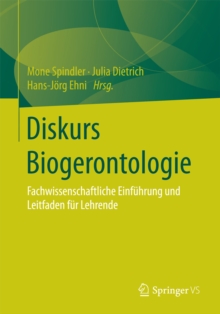 Image for Diskurs Biogerontologie: Fachwissenschaftliche Einfuhrung und Leitfaden fur Lehrende