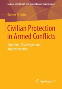Image for Protection of civilians in armed conflicts: evolution, challenges and implementation
