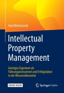 Image for Intellectual Property Management : Geistiges Eigentum als Fuhrungsinstrument und Erfolgsfaktor in der Wissensoekonomie