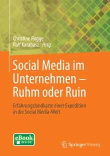 Image for Social Media im Unternehmen - Ruhm oder Ruin : Erfahrungslandkarte einer Expedition in die Social Media-Welt