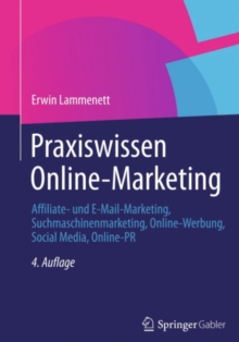 Image for Praxiswissen Online-Marketing: Affiliate- und E-Mail-Marketing, Suchmaschinenmarketing, Online-Werbung, Social Media, Online-PR