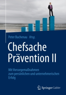 Image for Chefsache Pravention Ii: Mit Vorsorgemanahmen Zum Personlichen Und Unternehmerischen Erfolg