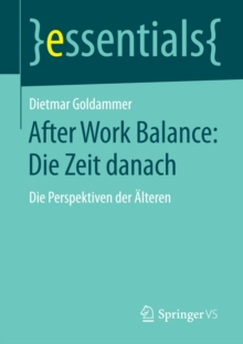 Image for After Work Balance: Die Zeit danach: Die Perspektiven der Alteren