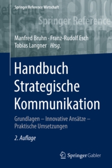 Image for Handbuch Strategische Kommunikation: Grundlagen - Innovative Ansatze - Praktische Umsetzungen