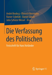 Image for Die Verfassung des Politischen : Festschrift fur Hans Vorlander