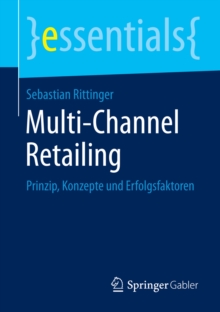 Image for Multi-Channel Retailing: Prinzip, Konzepte und Erfolgsfaktoren