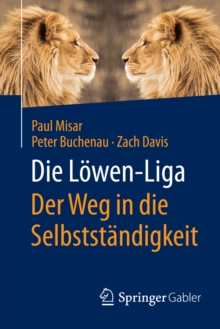 Image for Die Lowen-Liga: Der Weg in die Selbststandigkeit
