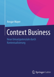 Image for Context Business: Neue Umsatzpotenziale durch Kontextualisierung