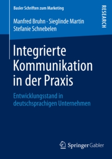 Image for Integrierte Kommunikation in der Praxis: Entwicklungsstand in deutschsprachigen Unternehmen