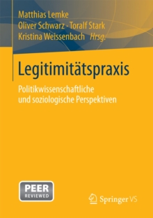 Image for Legitimitatspraxis: Politikwissenschaftliche und soziologische Perspektiven