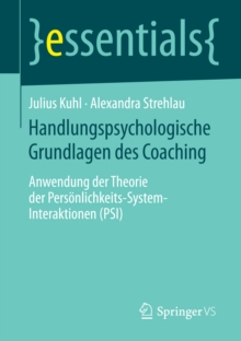 Image for Handlungspsychologische Grundlagen des Coaching: Anwendung der Theorie der Personlichkeits-System-Interaktionen (PSI)