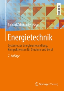 Image for Energietechnik: Systeme zur Energieumwandlung. Kompaktwissen fur Studium und Beruf