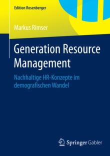 Image for Generation Resource Management: Nachhaltige HR-Konzepte im demografischen Wandel