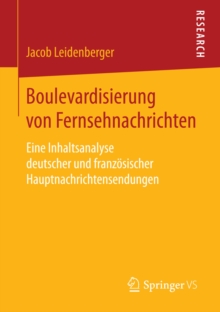 Image for Boulevardisierung von Fernsehnachrichten: Eine Inhaltsanalyse deutscher und franzosischer Hauptnachrichtensendungen