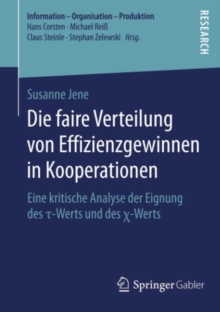 Image for Die faire Verteilung von Effizienzgewinnen in Kooperationen: Eine kritische Analyse der Eignung des I -Werts und des I -Werts