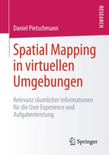 Image for Spatial Mapping in virtuellen Umgebungen: Relevanz raumlicher Informationen fur die User Experience und Aufgabenleistung