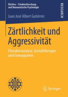 Image for Zartlichkeit und Aggressivitat: Charakteranalyse, Gestalttherapie und Enneagramm