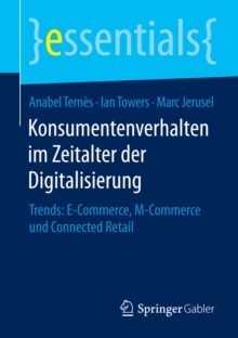 Image for Konsumentenverhalten im Zeitalter der Digitalisierung: Trends: E-Commerce, M-Commerce und Connected Retail