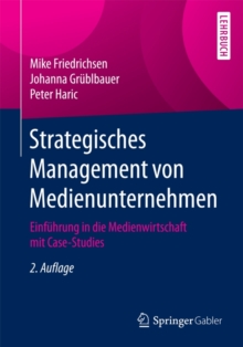 Image for Strategisches Management von Medienunternehmen : Einfuhrung in die Medienwirtschaft mit Case-Studies