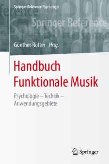 Image for Handbuch Funktionale Musik: Psychologie - Technik - Anwendungsgebiete