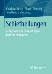 Image for Schiefheilungen: Zeitgenossische Betrachtungen uber Antisemitismus