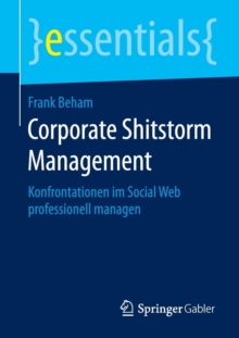 Image for Corporate Shitstorm Management : Konfrontationen im Social Web professionell managen